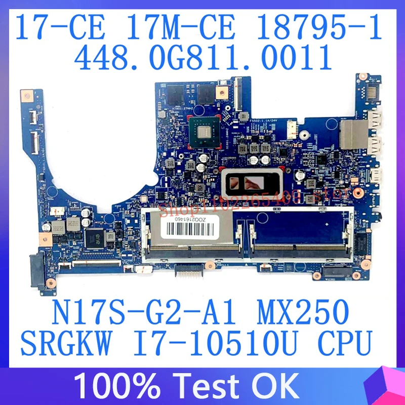 18795-1 448.0G811.0011 Для материнской платы ноутбука HP 17-CE С процессором SRGKW I7-10510U N17S-G2-A1 MX250 100% Полностью протестирован, работает хорошо